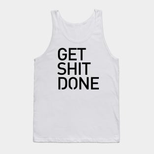 Get Shit Done T-shirt 2 - Motivational, Start-up, Entrepreneur Tank Top